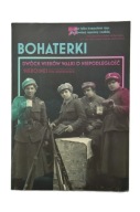 BOHATERKI DWÓCH WIEKÓW WALKI O NIEPODLEGŁOŚĆ CYGAN RAWSKI 2022 r.