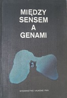 MIEDZY SENSEM A GENAMI POD REDAKCJĄ BARBARA TUCHAŃSKIEJ, nieczytana