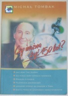 Czy można żyć 150 lat - Michał Tombak