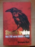 Strażnik kruków. Moje życie wśród kruków w Tower