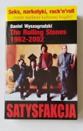 The Rolling Stones 1962 2002 satysfakcja Daniel Wyszogrodzki