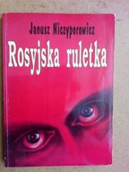 Rosyjska ruletka Janusz Niczyporowicz