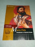 WIELKIE ODKRYCIA LUDZKOŚCI nr 7 - Marco Polo