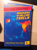 Masakra w Holland tunelu Jerzy Oficerski