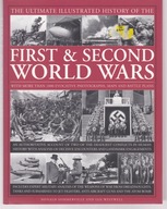 THE ULTIMATE ILLUSTRATED HISTORY OF THE FIRST & SECOND WORLD WARS - Nowa