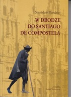 W drodze do Santiago de Compostela. Portret socjologiczny pielgrzymki ; jn