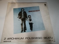 BREAKOUT - BLUES / KIEDY BYŁEM MAŁYM CHŁOPCEM / ONI ZARAZ PRZYJDĄ TU