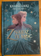 Kraina Lodu, jakiej nie znasz! Znajdź tę moc. Antologia. Disney