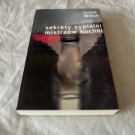Sekrety sypialni mistrzów kuchni Irvine Welsh