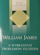 Z wybranych problemów filozofii William James