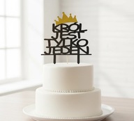 topper na tort dekoracja KRÓL JEST TYLKO JEDEN!!!WYBÓR KOLORÓW