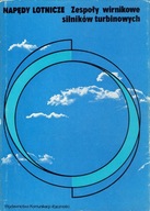 Napędy lotnicze Zespoły wirnikowe silników turbinowych Dżygadło Łyżwiński