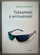 Tożsamość a wirtualność Wacław Branicki