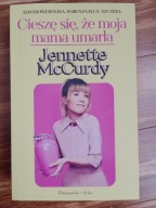 Cieszę się, że moja mama umarła Jennette McCurdy