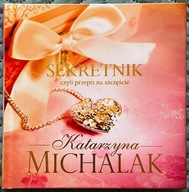Sekretnik czyli przepis na szczęście - Katarzyna Michalak