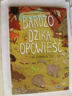 Bardzo dzika opowieść Las złamanych serc Tomasz Samojlik