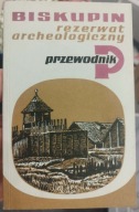 BISKUPIN Rezerwat archeologiczny PRZEWODNIK Wiesław Zajączkowski 1987
