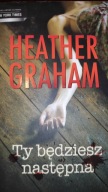 Ty będziesz następna Heather Graham