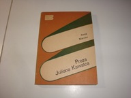 Proza Juliana Kawalca - Anna Marzec