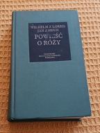 Powieść o Róży Jan z Meun, WIlhelm z Lorris