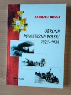 Obrona powietrzna Polski 1921-1939 Andrzej Rossa