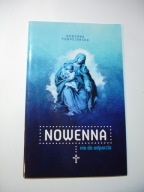 Nowenna pompejańska. Nowenna nie do odparcia. Marcin Więckowski