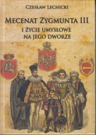 Mecenat Zygmunta III i życie umysłowe na jego dworze ; jak nowa
