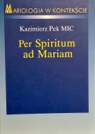 Per Spiritum ad Mariam K Pek