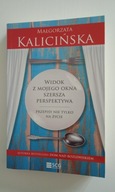 Widok z mojego okna szersza perspektywa Małgorzata Kalicińska