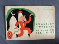 Awantury i wybryki małej małpki Fiki-miki Kornel Makuszyński