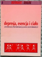 DEPRESJA ESENCJA I CIAŁO ANTOLOGIA - JACEK SANTORSKI
