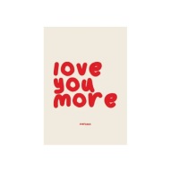 „Love You More” – Typograficzny Plakat z Przesłaniem Miłości