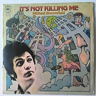 MICHAEL BLOOMFIELD - Its Not Killing Me 1st UK Pr Ex Lp 031