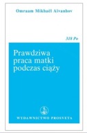 Prawdziwa praca matki podczas ciąży Omraam Mikhael Aivanhov