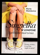 Singielka w Londynie---- Spełnione marzenia .---- Marta Matulewicz