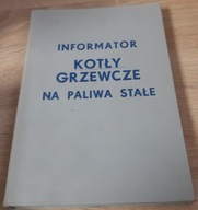 Informator kotły grzewcze na paliwa stałe