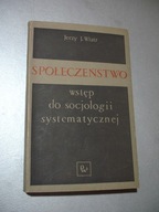 Społeczeństwo wstęp do socjologii systematycznej