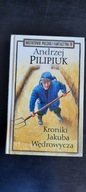 Kroniki Jakuba Wędrowycza Andrzej Pilipiuk