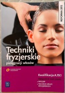 Techniki fryzjerskie pielęgnacji włosów Podręcznik do nauki zawodu