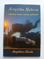 Artystka Natura widziana oczami wyobraźni Magdalena Klamka NOWA