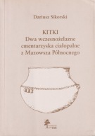 Kitki. Dwa wczesnożelazne cmentarzyska ciałopalne z Mazowsza Północnego; jn