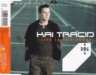 Kai Tracid – Life Is Too Short -- 2001-- 1 x CD Maxi