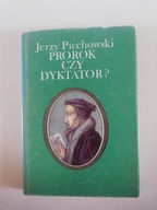 Prorok czy dyktator ? Jerzy Piechowski