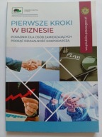 Pierwsze kroki w biznesie Poradnik Wojewódzki Urząd Pracy NOWY