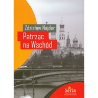 Patrząc na Wschód Zdzisław Najder