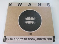 SWANS - Filth / Body To Body, Job To Job