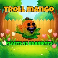 Troll Mango w Plants vs Brainrots