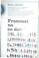 Francuzi na co dzień Robert Bielecki