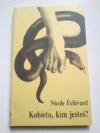 Kobieto, kim jesteś ? Nicole. Echivard