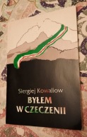 KOWALIOW SIERGIEJ/BYŁEM W CZECZENII